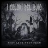 I Colori del Buio anuncia su álbum debut «They Love Your Fear»
